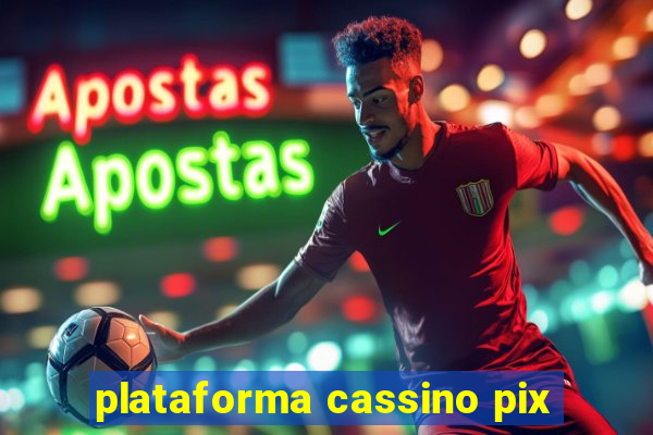 plataforma cassino pix